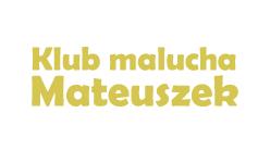 Klub Malucha MATEUSZEK